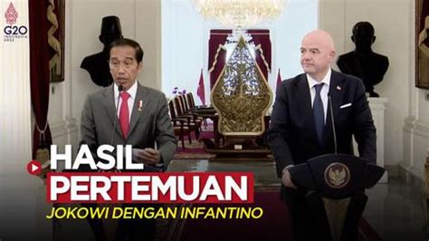 Video Hasil Pertemuan Jokowi Dengan Presiden Fifa Gianni Infantino