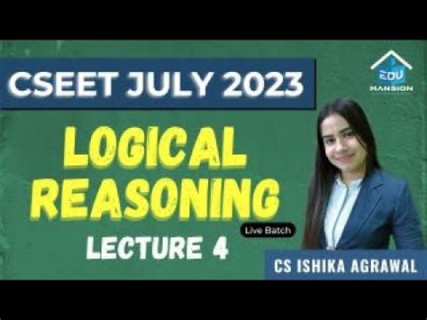 CSEET Logical Reasoning Lecture 4 FREE Full Course CS Ishika