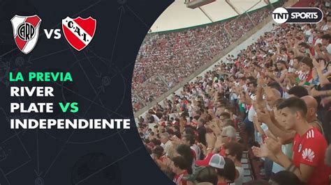 River Vs Independiente La Previa Youtube