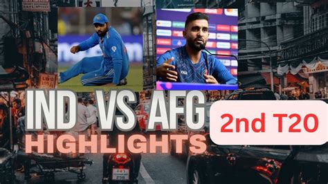 IND Vs AFG 2nd T20 2024 Highlights IND Vs AFG Highlights Indvsafg