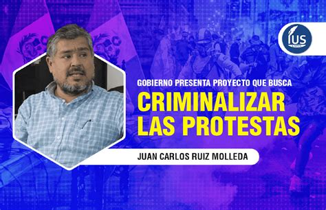 Gobierno Presenta Proyecto Que Busca Criminalizar Las Protestas Ius Latin