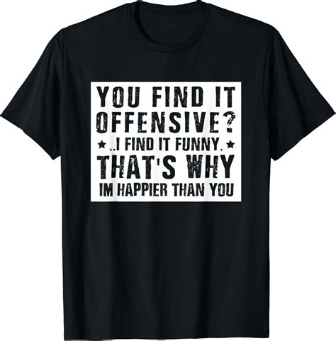 Offensive Clothing You Find It Funny T Shirt Uk Fashion