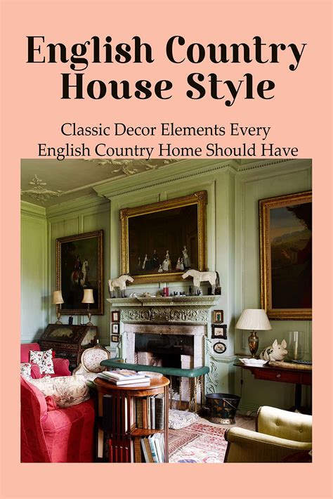 English Country House Style: Classic Decor Elements Every English ...