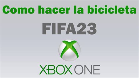 Como Hacer La Bicicleta En Fifa 23 Xbox One S Youtube