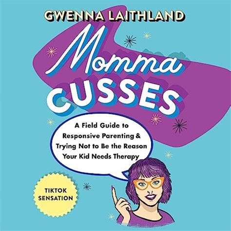 Amazon Momma Cusses A Field Guide To Responsive Parenting