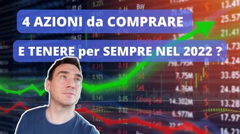 Le 4 MIGLIORI AZIONI Da Tenere Per SEMPRE Nel PORTAFOGLIO YouTube