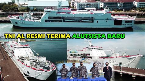 WOW TNI AL RESMI TERIMA ALUTSISTA BARU KAPAL LST KRI TELUK YOUTEFA