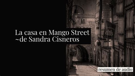 La Casa En Mango Street Resumen De Sandra Cisneros Youtube