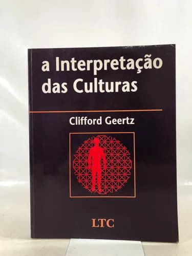 A Interpretacao Das Culturas - Livro A Interpretação Das Culturas - Clifford Geertz - Editora Ltc X915 ...