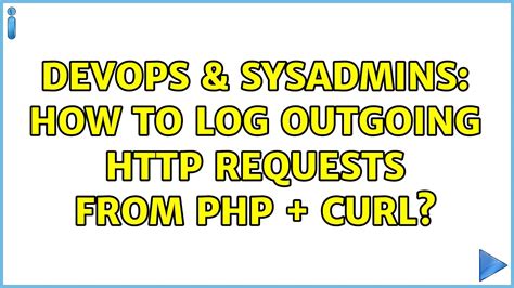 Devops Sysadmins How To Log Outgoing Requests From Php Curl