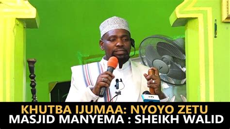 KHUTBA IJUMAA SHEIKH WALID MAMBO 3 YANAJENGA NA KUVUNJA MOYO MASJID