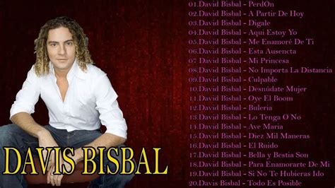 Davis Bisbal Grandes Exitos Las 20 Mejores Canciones Exitos YouTube