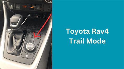 Toyota Rav4 Trail Mode Explained RAV Guide