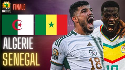 ALGERIE SENEGAL LIVE TAHIA DJAZAIR FINALE CHAN 2023