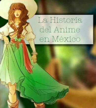 La Historia Del Anime En Mexico Anime Amino