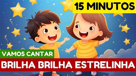 Brilha Brilha Estrelinha Minutos Cantigas M Sicas Infantis E