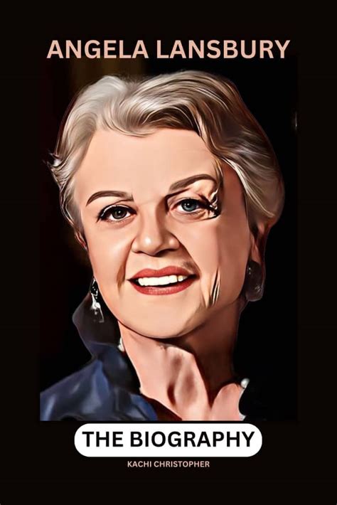 Angela Lansbury. The Biography : The untold story of Angela Lansbury ...