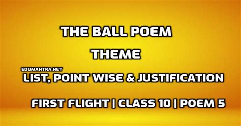 The Ball Poem Theme | Class 10 | First Flight | Point wise | Deep Analysis