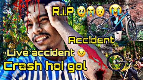 R I P CRASH Hoi Gol Morar Pora Basi Ahilu Cycle Crash Accident