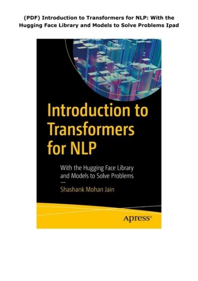 Pdf Introduction To Transformers For Nlp With The Hugging Face