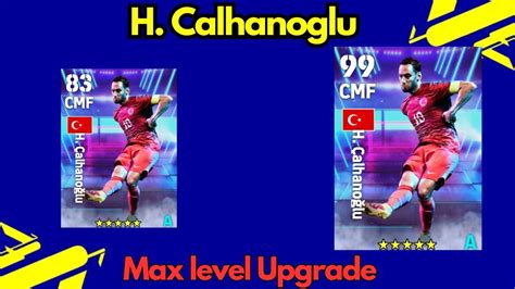 How To Train H Calhanoglu Max Level Upgrade In Efootball Mobile