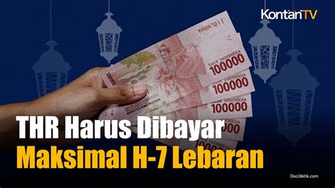 Tak Boleh Dicicil THR Harus Dibayar Maksimal H 7 Lebaran KONTAN News