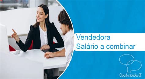 Vendedora de Loja 28-12-2021 - Oportunidades DF