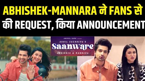 Abhishek Kumar Mannara Chopra Fans Appeal Saanware Music Video