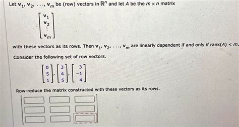 Solved Texts Let V Be A Set Of M Row Vectors In R N And Let A Be The Mxn Matrix Consider The