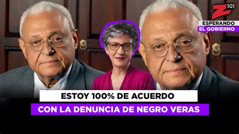 Estoy 100 De Acuerdo Con La Denuncia De Negro Veras YouTube