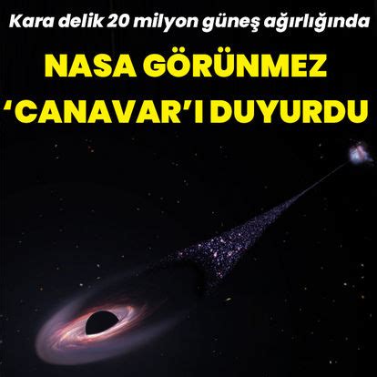 Nasa G R Nmez Canavar Duyurdu