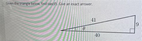 Solved Given the triangle below, find tan(θ). Give an exact | Chegg.com