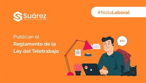 Publican El Reglamento De La Ley Del Teletrabajo Suarez Asociados