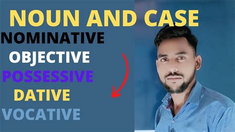 Noun And Case Nominative Case Objective Case Possessive Case