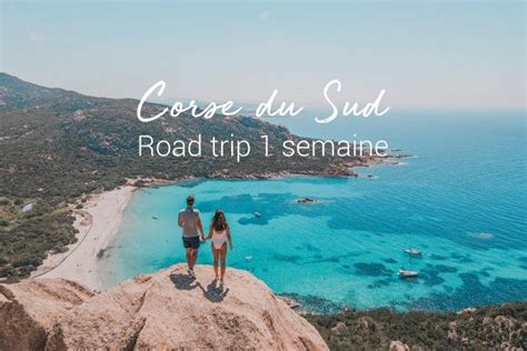 Road Trip En Corse Du Sud Itin Raire Semaine Blog Voyage Corse