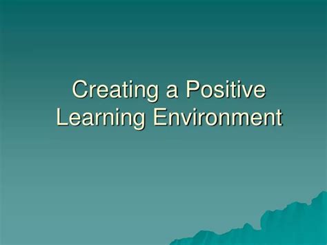 Ppt Creating A Positive Learning Environment Powerpoint Presentation Id6957956