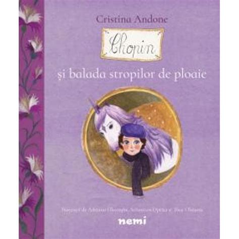 Chopin Si Balada Stropilor De Ploaie Cristina Andone Libraria CLB