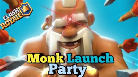 Monk Launch Party Clash Royale Best Deck YouTube