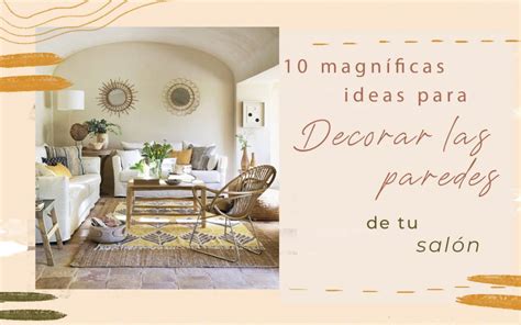 Magn Ficas Ideas Para Decorar Las Paredes De Tu Sal N