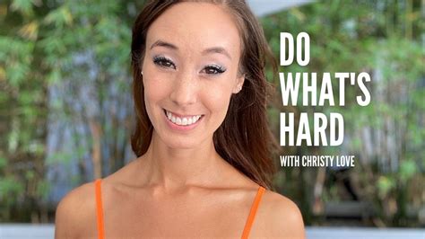 Do What S Hard Christy Love Youtube