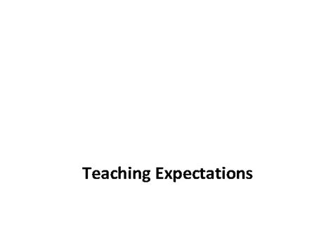 Teaching Expectations Teaching Expectations In Classes Where Routines