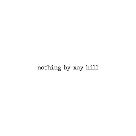 Xay Hill Nothing Lyrics Genius Lyrics