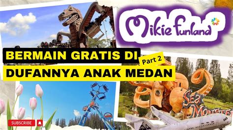 Wahana Permainan Gratis Di Mikie Funland Mikie Holiday Berastagi