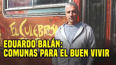 Eduardo Balán Comunas para el buen vivir YouTube