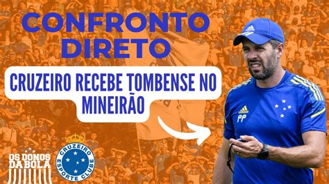 Cruzeiro Recebe Tombense No Mineir O Youtube