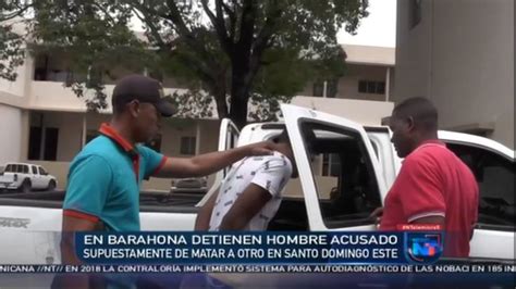 En Barahona Fue Detenido Un Hombre Acusado De Asesinar A Otro En Sde