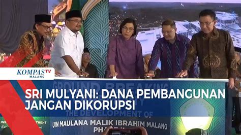 Resmikan Pembangunan Kampus Uin Malang Sri Mulyani Minta Dana Tidak