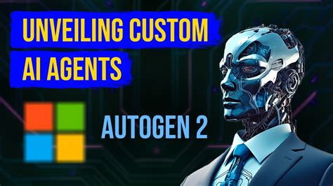 How Microsoft S Autogen 2 Can Help You Create Custom AI Agents YouTube