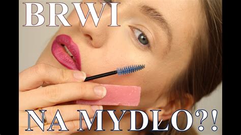 BRWI NA MYDŁO MÓJ SPOSÓB NA SOAP BROWS YouTube