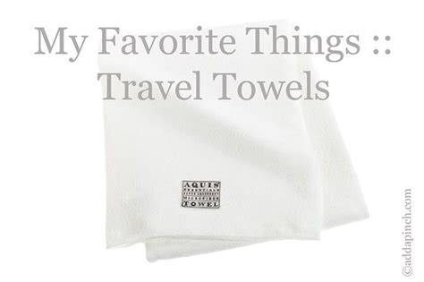 My Favorite Things :: Travel Towels - Add a Pinch